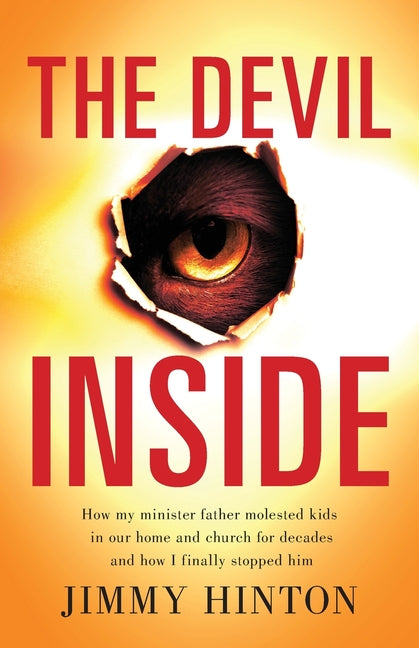 Book cover for The Devil Inside: How My Minister Father Molested Kids In Our Home And Church For Decades And How I Finally Stopped Him