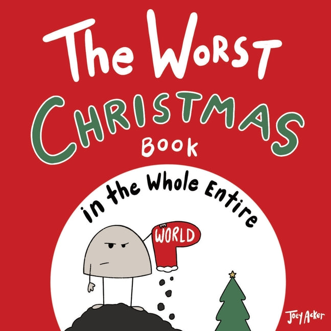 Book cover for The Worst Christmas Book in the Whole Entire World