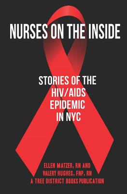 Book cover for Nurses On The Inside: Stories Of The HIV/AIDS Epidemic In NYC