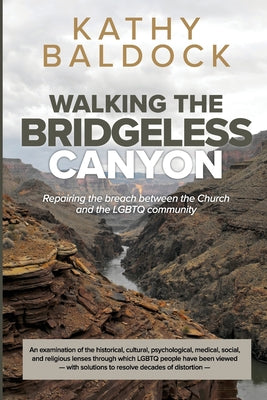 Book cover for Walking the Bridgeless Canyon: Repairing the Breach between the Church and the LGBTQ Community