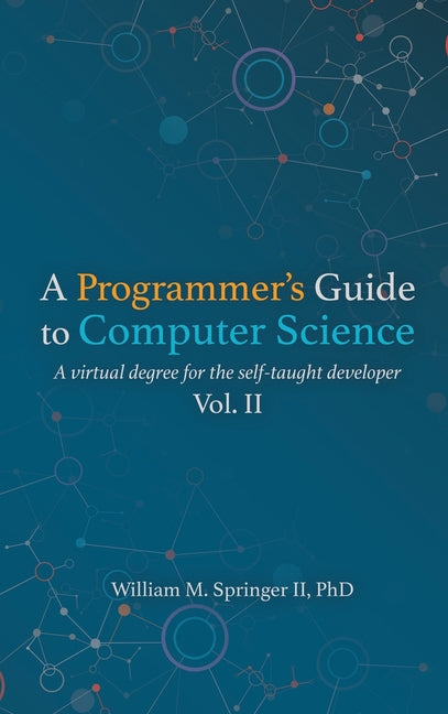 Book cover for A Programmer's Guide to Computer Science Vol. 2