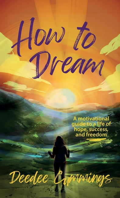 Book cover for How to Dream: A motivational guide to a life of hope, success, and freedom