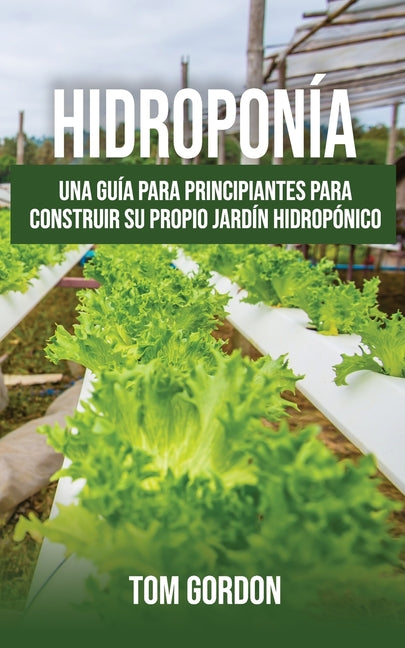 Book cover for Hidroponía: Una guía para principiantes para construir su propio jardín hidropónico