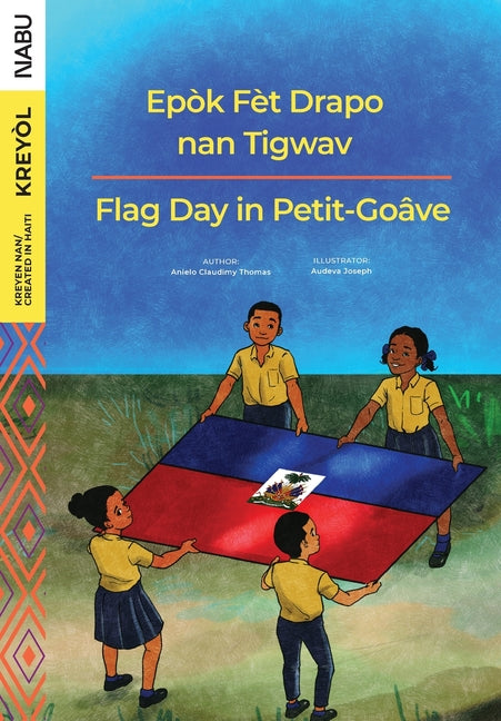 Book cover for Flag Day in Petit-Goâve / Epòk Fèt Drapo nan Tigwav