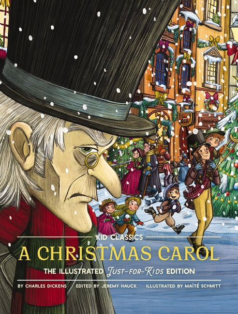 Book cover for Christmas Carol - Kid Classics: The Illustrated Just-For-Kids Edition (Child-Friendly Retelling of Charles Dickens' Classic Novel)
