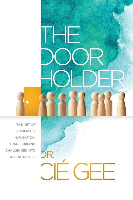 Book cover for Door Holder: The Art of Leadership Navigation: Transforming Challenges into Opportunities.