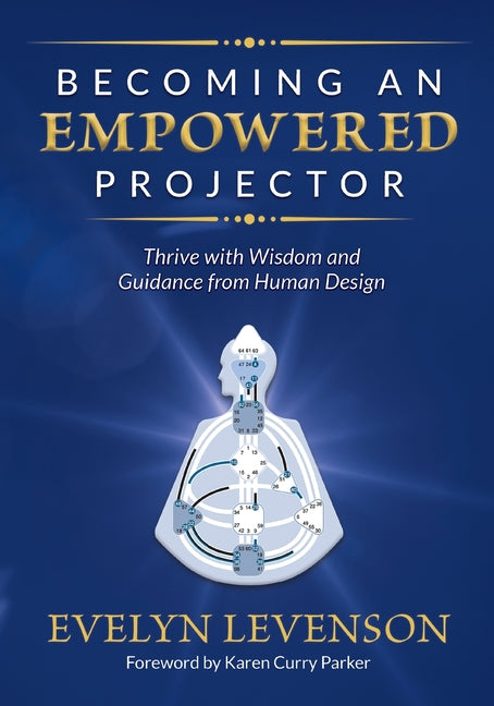 Book cover for Becoming an Empowered Projector: Thrive with Wisdom and Guidance from Human Design