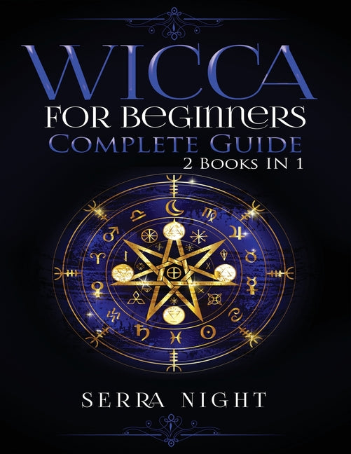 Book cover for Wicca For Beginners, Complete Guide: 2 Books IN 1