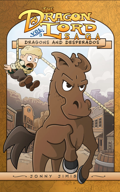 Book cover for Dragons and Desperados: The Dragon Lord Saga, Volume 3