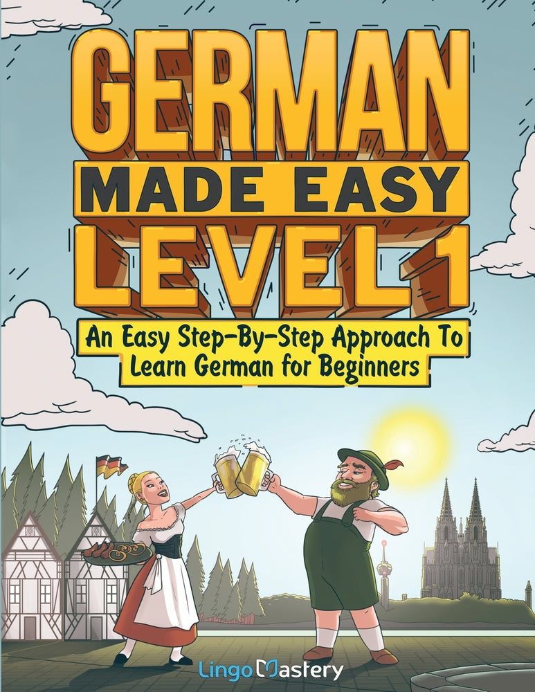 Book cover for German Made Easy Level 1: An Easy Step-By-Step Approach To Learn German for Beginners (Textbook + Workbook Included)