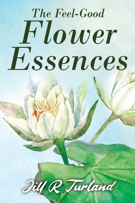 Book cover for The 'Feel Good' Flower Essences