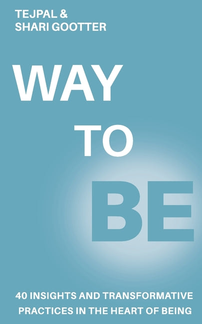 Book cover for Way to Be: 40 Insights and Transformative Practices in the Heart of Being
