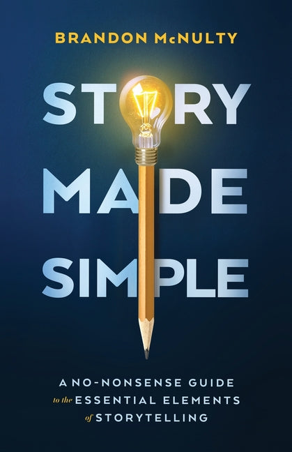 Book cover for Story Made Simple: A No-Nonsense Guide to the Essential Elements of Storytelling