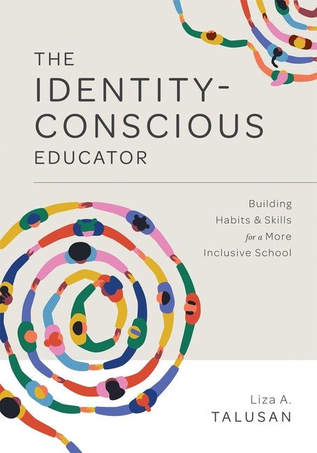 Book cover for Identity-Conscious Educator: Building Habits and Skills for a More Inclusive School