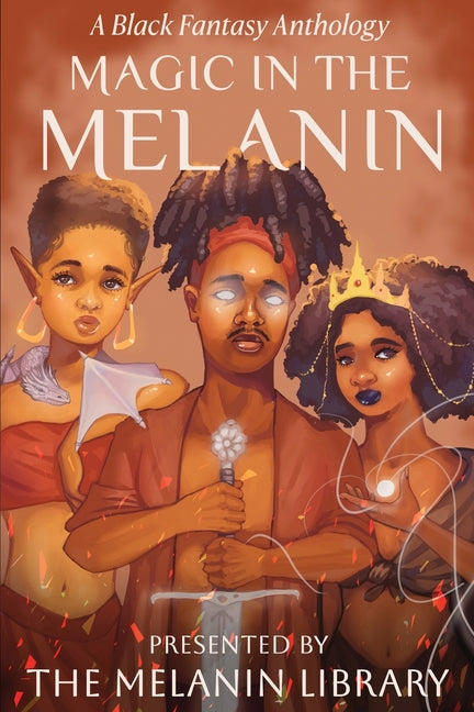Book cover for Magic in the Melanin: A Black Fantasy Anthology