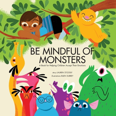 Book cover for Be Mindful of Monsters: A Book for Helping Children Accept Their Emotions