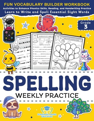 Book cover for Spelling Weekly Practice for 3rd Grade: Vocabulary Builder Workbook to Learn to Write and Spell Essential Sight Words Phonics Activities and Handwriti