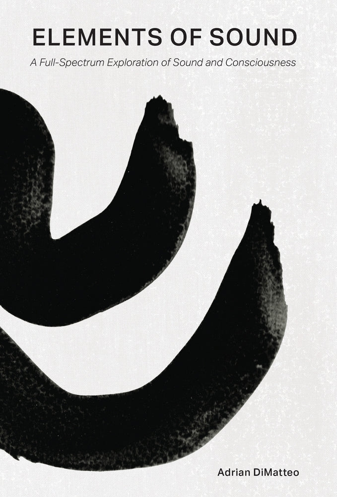 Book cover for Elements of Sound: A Full-Spectrum Exploration of Sound and Consciousness