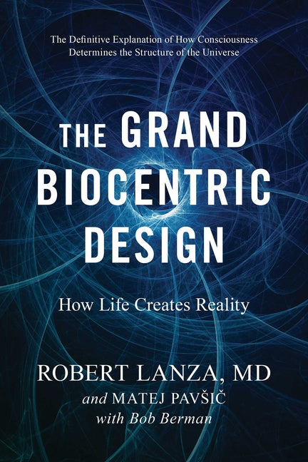 Book cover for Grand Biocentric Design: How Life Creates Reality