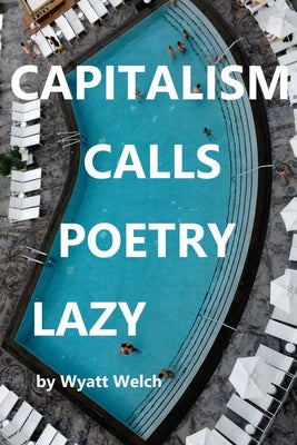 Book cover for Capitalism Calls Poetry Lazy