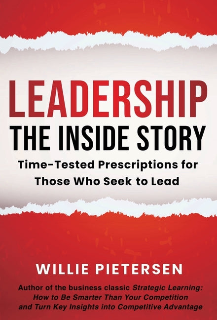 Book cover for Leadership--The Inside Story: Time-Tested Prescriptions for Those Who Seek To Lead