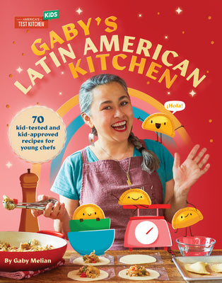 Book cover for Gaby's Latin American Kitchen: 70 Kid-Tested and Kid-Approved Recipes for Young Chefs