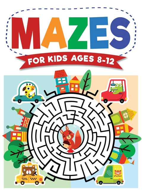 Book cover for Mazes For Kids Ages 8-12: Maze Activity Book 8-10, 9-12, 10-12 year olds Workbook for Children with Games, Puzzles, and Problem-Solving (Maze Learning