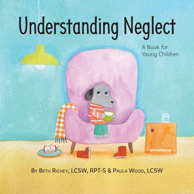 Book cover for Understanding Neglect: A Book for Young Children