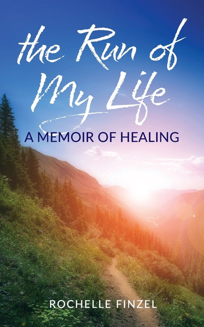 Book cover for Run of My Life: A Memoir of Healing