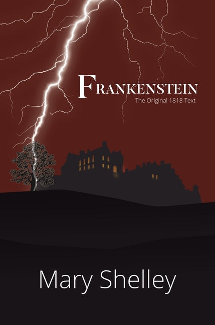 Book cover for Frankenstein The Original 1818 Text (A Reader's Library Classic Hardcover)