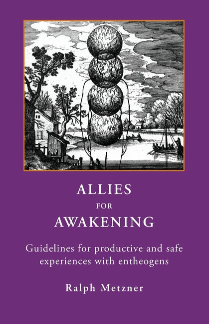 Book cover for Allies for Awakening: Guidelines for productive and safe experiences with entheogens