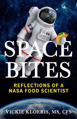 Book cover for Space Bites: Reflections of a NASA Food Scientist