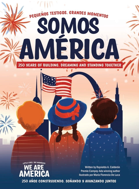 Book cover for Somos América / We Are America: Pequeños testigos, grandes momentos / Little Eyes, Big Moments (Bilingual)