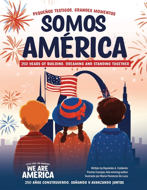 Book cover for Somos América / We Are America: Pequeños testigos, grandes momentos / Little Eyes, Big Moments (Bilingual)