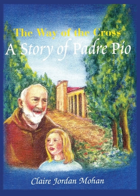 Book cover for The Way of the Cross: A Story of Padre Pio