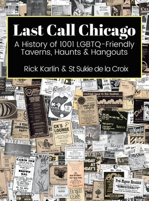 Book cover for Last Call Chicago: A History of 1001 LGBTQ-Friendly Taverns, Haunts & Hangouts