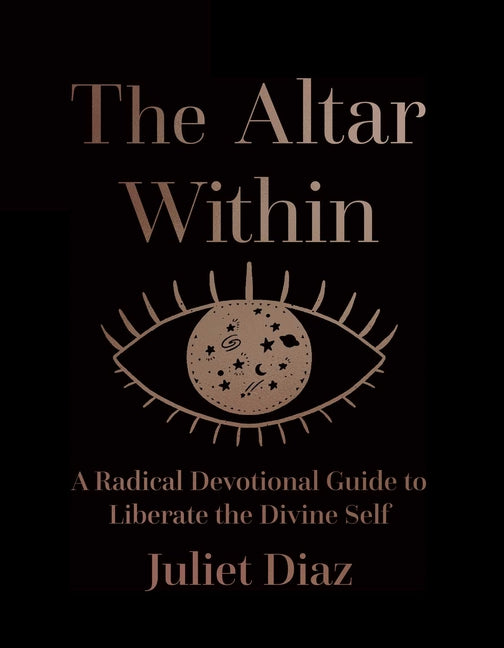 Book cover for The Altar Within: A Radical Devotional Guide to Liberate the Divine Self