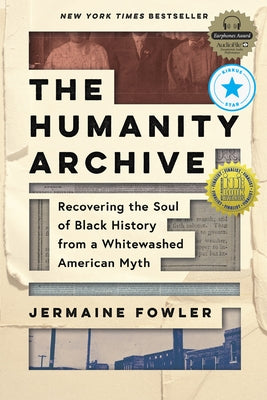 Book cover for The Humanity Archive: Recovering the Soul of Black History from a Whitewashed American Myth