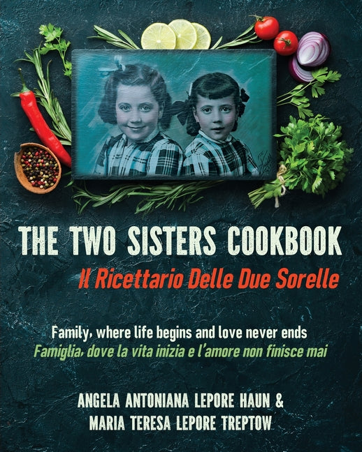 Book cover for Two Sisters Cookbook: Family, where life begins and love never ends