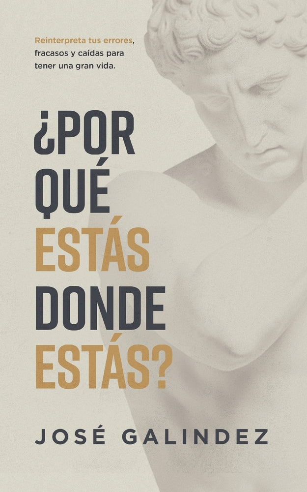 Book cover for ¿Por qué estás donde estás?: Reinterpreta tus errores, fracasos y caídas para tener una mejor vida.