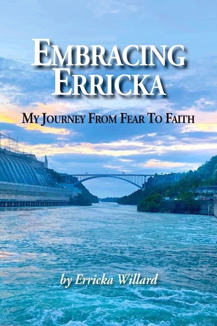 Book cover for Embracing Erricka - My Journey from Fear to Faith
