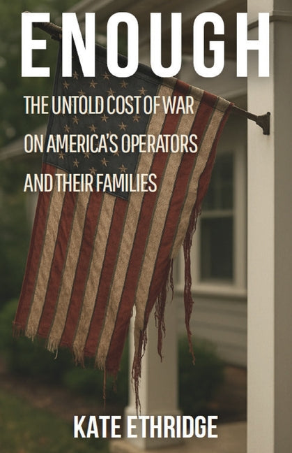Book cover for Enough: The Untold Cost of War on America's Operators and Their Families