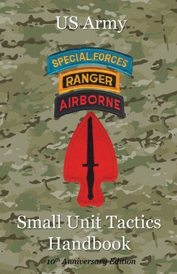 Book cover for US Army Small Unit Tactics Handbook Tenth Anniversary Edition