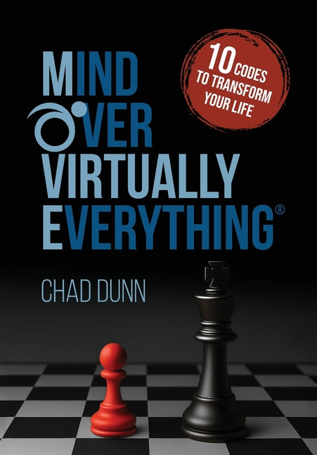 Book cover for Mind Over Virtually Everything: 10 Codes to Transform Your Life