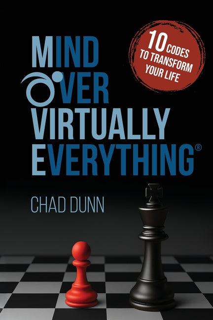 Book cover for Mind Over Virtually Everything: 10 Codes to Transform Your Life