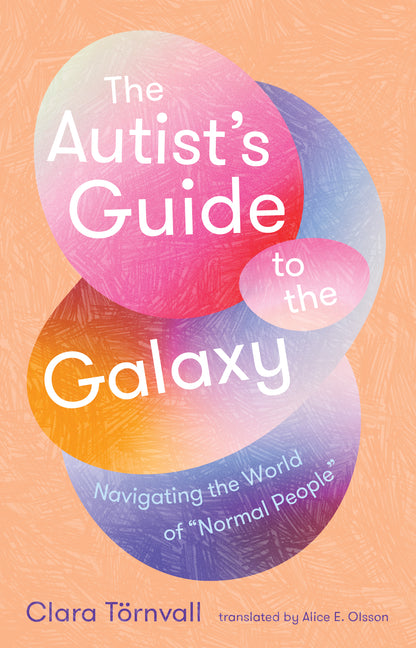 Book cover for Autist's Guide to the Galaxy: Navigating the World of Normal People
