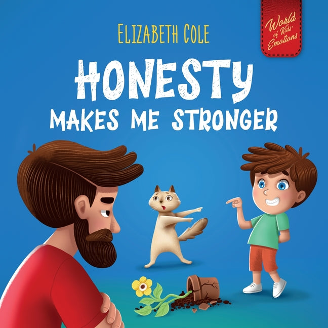 Book cover for Honesty Makes Me Stronger: Social Emotional Book for Kids About Lying, Telling the Truth, and Building Trust for Children Ages 3-8 (World of Kids Emot