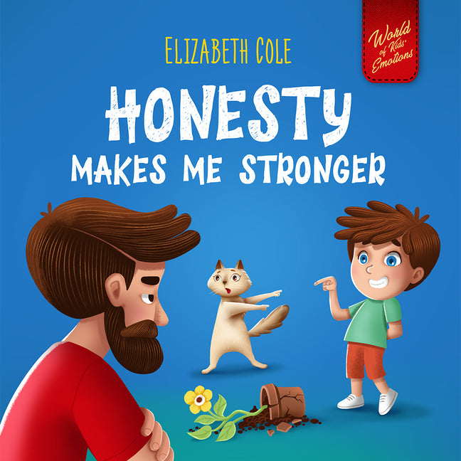 Book cover for Honesty Makes Me Stronger: Social Emotional Book for Kids About Lying, Telling the Truth, and Building Trust for Children Ages 3-8 (World of Kids Emot