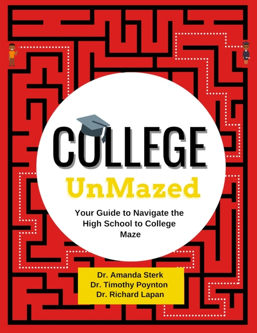 Book cover for College UnMazed: Your Guide to Navigate the High School to College Maze