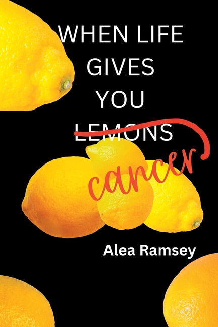 Book cover for When Life Gives You Cancer